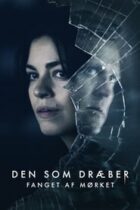 Darkness: Those Who Kill / Den som dræber – Fanget af mørket (2019-)