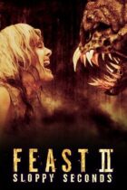 Feast: Sloppy Seconds (2008)